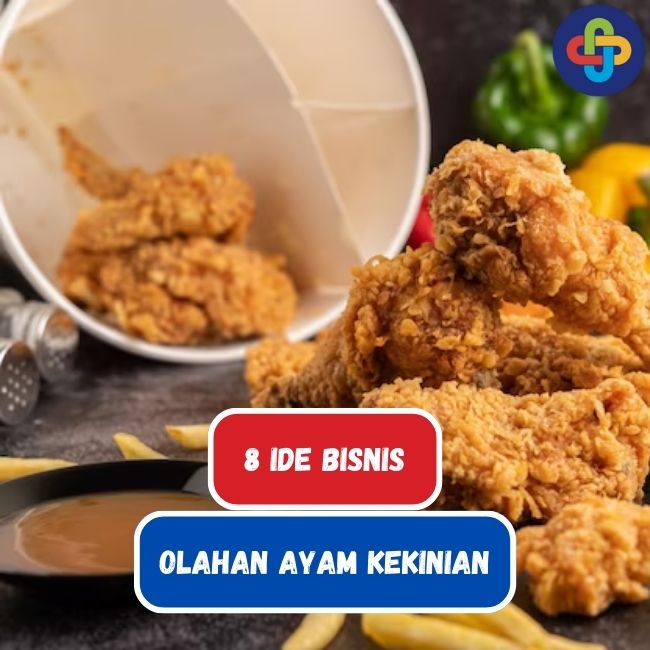 8 Ide Bisnis Olahan Ayam Kekinian, Terbanyak Dicari Milenial